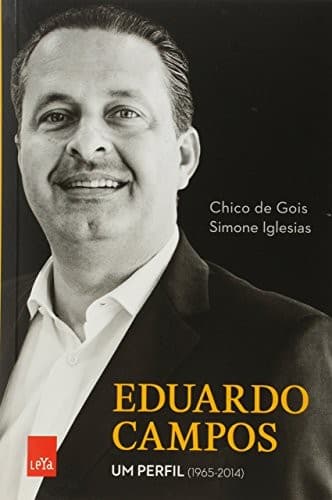Eduardo Campos: um perfil (1965-2014)