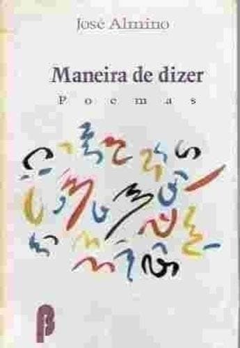 Maneira de dizer: poemas