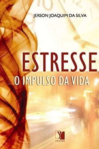 Estresse: o Impulso da Vida