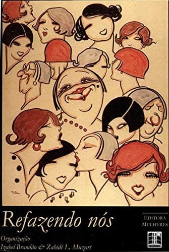 Refazendo nós: ensaios sobre mulher e literatura
