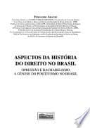 Aspectos da história do direito no Brasil: opressão e bacharelismo, a gênese do positivismo no Brasil
