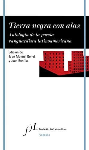 Tierra negra con alas: Antología de la poesía vanguardista latinoamericana