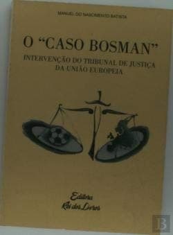 O "Caso Bosman": Intervencao do tribunal de justica da Uniao Europeia: o reenvio prejudicial