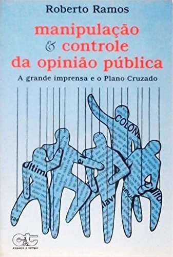 Manipulação e controle da opinião pública: a grande impresa e o Plano Cruzado
