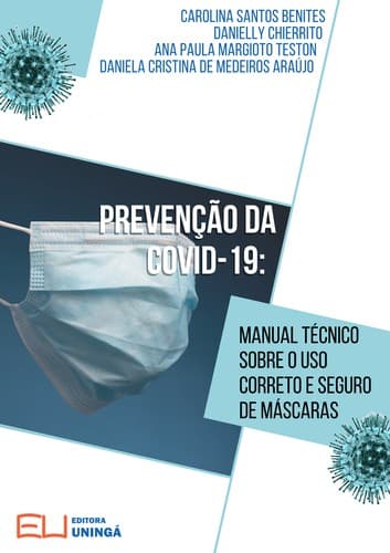 Prevenção da Covid-19: Manual Técnico Sobre o Uso Correto e Seguro de Máscaras