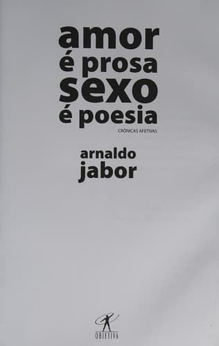Amor E Prosa, Sexo E Poesia: Cronicas Afetivas