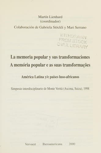 La memoria popular y sus transformaciones: América Latina y países luso-africanos = A memória popular e as suas transformações : América Latina e países luso-africanos : simposio interdisciplinario de Monte Verità (Ascona, Suiza), 1998