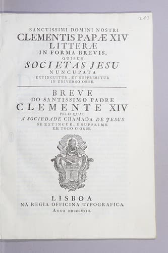 Sanctissimi domini nostri Clementis Papae XIV litterae in forma brevis, quibus Societas Jesu nuncupata extinguitur, et supprimitur in universo orbe: Breve do santissimo Padre Clemente XIV pelo qual a sociedade chamada de Jesus se extingue, e supprime em todo o orbe..