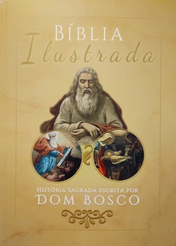 Bíblia Ilustrada: História Sagrada Escrita por Dom Bosco