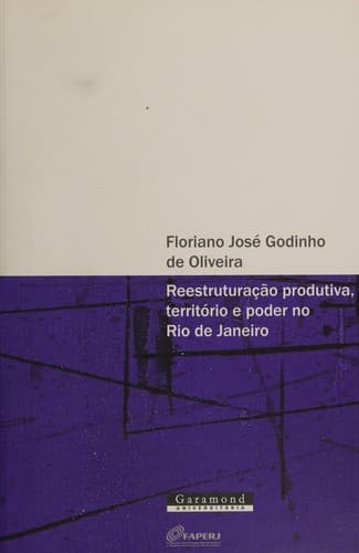 Reestruturação produtiva, território e poder no estado do Rio de Janeiro