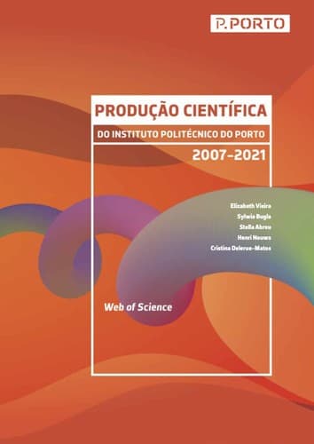 Produção Científica do Instituto Politécnico do Porto 2007-2021 - Web of Science