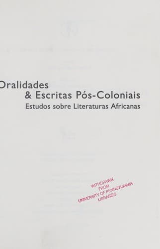 Oralidades & escritas pós-coloniais: estudos sobre literaturas africanas