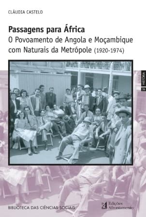Passagens para África: o povoamento de Angola e Moçambique con naturais da metrópole (1920-1974)