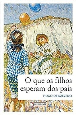 O que os filhos esperam dos pais