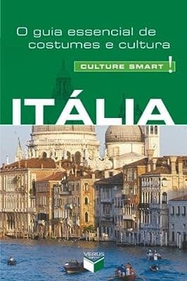 Culture Smart! Itália: O guia essencial de costumes e cultura