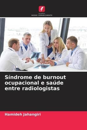 Síndrome de burnout ocupacional e saúde entre radiologistas (Portuguese Edition)