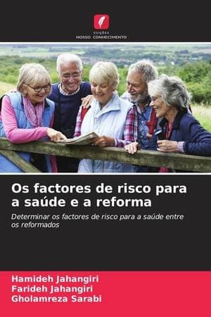 Os factores de risco para a saúde e a reforma (Portuguese Edition): Determinar os factores de risco para a saúde entre os reformados