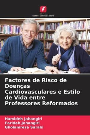 Factores de Risco de Doenças Cardiovasculares e Estilo de Vida entre Professores Reformados (Portuguese Edition)