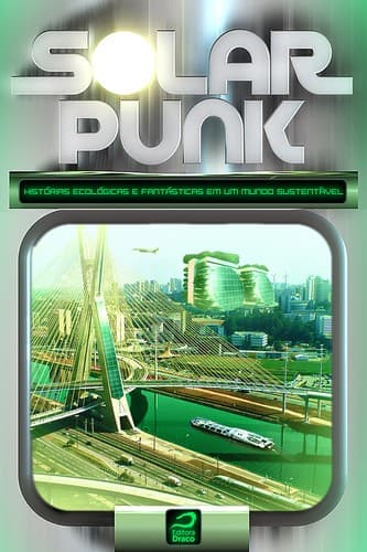 Solarpunk: Histórias ecológicas e fantásticas em um mundo sustentável
