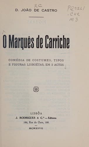 O Marqu©®s de Carriche: com©♭dia de costumes, tips e figuras lisbo©®tas, em 3 actos
