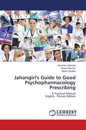 Jahangiri's Guide to Good Psychopharmacology Prescribing A Practical Manual English - Persian Edition