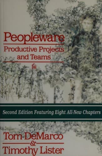 Peopleware: Productive Projects and Teams (2nd edition)