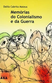 Memórias do colonialismo e da guerra