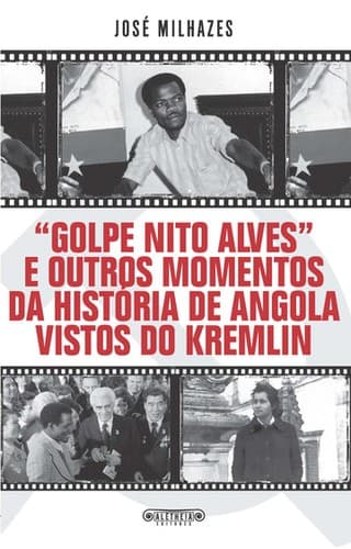 Golpe Nito Alves e outros momentos da história de Angola vistos do Kremlin
