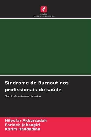 Síndrome de Burnout nos profissionais de saúde (Portuguese Edition): Gestão de cuidados de saúde