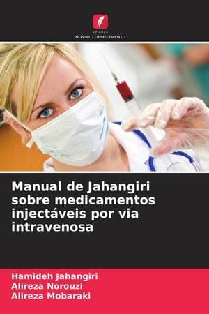 Manual de Jahangiri sobre medicamentos injectáveis por via intravenosa (Portuguese Edition)
