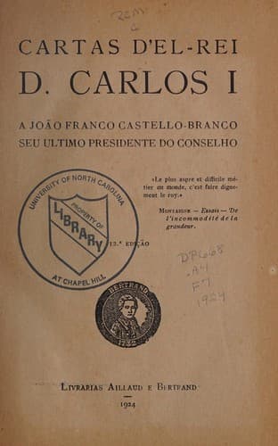Cartas d'el-rei d. Carlos I a João Franco Castello-Branco: seu ultimo presidente do conselho ...