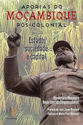 Aporias de Moçambique Pós-Colonial: Estado, Sociedade e Capital
