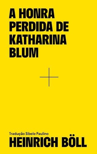 A honra perdida de Katharina Blum: De como surge a violência e para onde ela pode levar