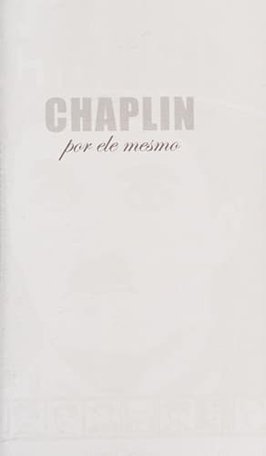 Charles Chaplin: Por Ele Mesmo