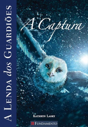 A Lenda Dos Guardiões: A Captura