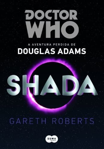 Doctor Who: Shada: A AVENTURA PERDIDA DE DOUGLAS ADAMS
