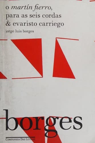O Martín Fierro, Para as Seis Cordas & Evaristo Carriego