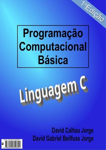 Programação Computacional Básica – Linguagem C
