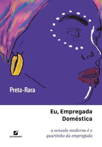 Eu, Empregada Doméstica: a senzala moderna é o quartinho da empregada