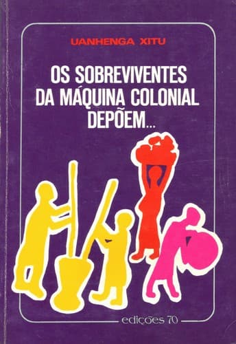 Os sobreviventes da máquina colonial depõem.