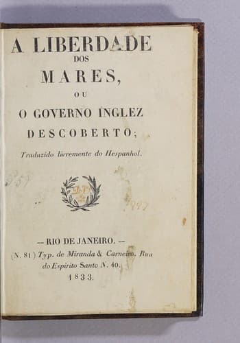 A liberdade dos mares, ou, O governo inglez descoberto