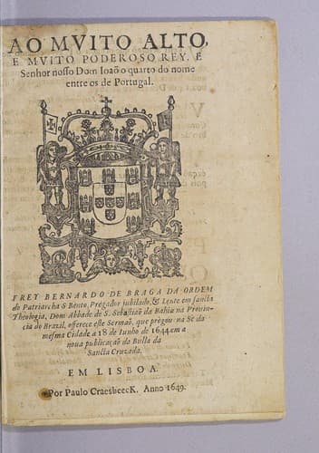 Ao muito alto e muito poderoso rey, e senhor nosso dom Ioaõ o Quarto do nome entre os de Portugal