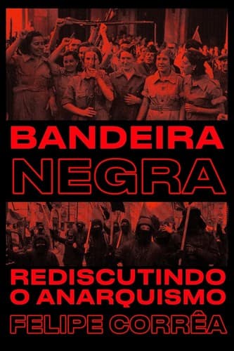 Bandeira negra: rediscutindo o anarquismo