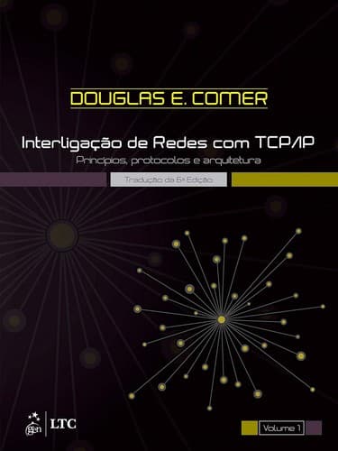 Interligação de redes com TCP/IP: princípios, protocolos e arquitetura: volume 1
