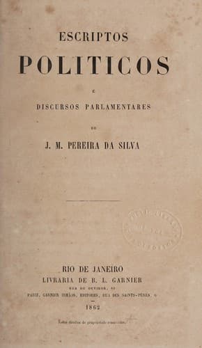 Obras litterarias e politicas de J.M. Pereira da Silva ...