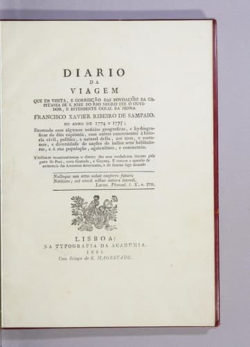 Diario da viagem que em visita, e correição das povoações da capitania de S. Joze do rio Negro fez o ouvidor, e intendente geral da mesma