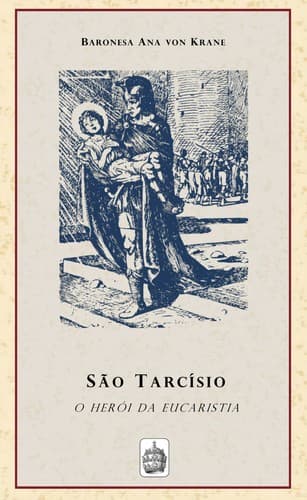 São Tarcísio: o herói da eucaristia