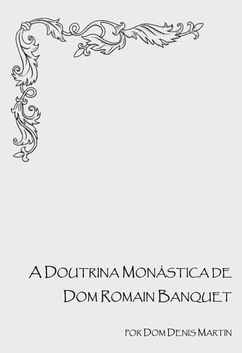 A Doutrina Monástica de Dom Romain Banquet