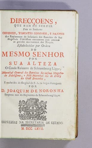 Direcçoens, que ham de servir para os senhores coroneis, tenentes coroneis, e majores dos regimentos de infantaria dos exercitos de Sua Magestade fidelissima executarem com precizaõ os grandes movimentos das tropas