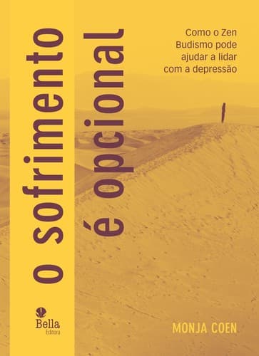 O sofrimento é opcional: como o zen budismo pode ajudar a lidar com a e depressão